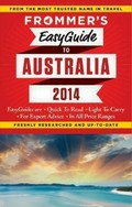 Frommer's easyguide to Australia / by Lee Mylne.