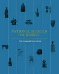 National Museum of Korea : the permanent exhibition.