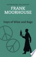 Days of wine and rage / Frank Moorhouse.