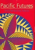 Pacific futures / edited by Michael Powles.