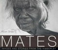 Mates : images of the Kimberley / Kevin Shaw.