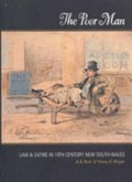 The poor man : law and satire in 19th century New South Wales / edited by A.R. Buck and Nancy E. Wright.
