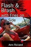 Flash & brash with fries on the side : doing California / with Ann Rickard.