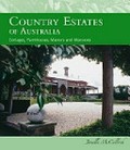 Country estates of Australia : cottages, farmhouses, manors and mansion / written and photographed by Janelle McCulloch.