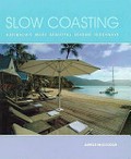 Slow coasting : Australia's most beautiful seaside hideaways / Janelle McCulloch.