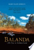 Balanda : my year in Arnhem Land / Mary Ellen Jordan.