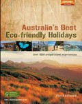Australia's best eco-friendly holidays / Ken Eastwood.
