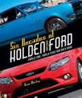 Six decades of Holden versus Ford / Dave Morley.