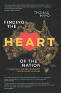 Finding the heart of the nation : the journey of the Uluru Statement from the heart continues / Thomas Mayor.