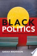 Black politics : inside the complexity of Aboriginal political culture / Sarah Maddison.