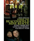 Bad ground : inside the Beaconsfield mine rescue / Tony Wright with Todd Russell and Brant Webb.