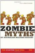 Zombie myths of Australian military history / edited by Craig Stockings.