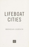 Lifeboat cities / Brendan Gleeson.