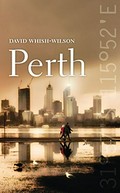 Perth / David Whish-Wilson.