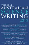 Best Australian science writing 2015 / edited by Bianca Nogrady.