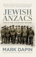 Jewish Anzacs : Jews in the Australian military / Mark Dapin.