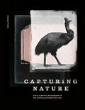 Capturing nature : early scientific photography at the Australian Museum 1857-1893 / Vanessa Finney.