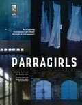 Parragirls : making art into future memory / edited by Lily Hibberd with Bonney Djuric.