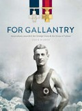 For gallantry : Australians awarded the George Cross & the Cross of Valour / Craig Blanch.