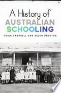 A history of Australian schooling / Craig Campbell and Helen Proctor.