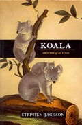 Koala : origins of an icon / Stephen Jackson.