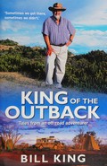 King of the outback / Bill King.
