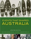 Events that shaped Australia / Wendy Lewis, Simon Balderstone, John Bowan ; foreword by Peter Luck.