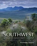 The Southwest : Australia's biodiversity hotspot / Victoria Laurie.