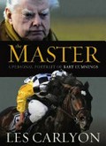 The master : a personal portrait of Bart Cummings / Les Carlyon.