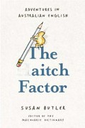 The aitch factor : adventures in Australian English / Susan Butler.