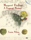 Margaret Flockton : a fragrant memory / Louise Wilson.