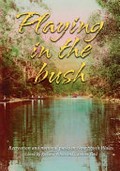 Playing in the bush : recreation and national parks in New South Wales / edited by Richard White and Caroline Ford.