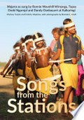 Songs from the stations : Wajarra as sung by Ronnie Wavehill Wirrpnga, Topsy Dodd Ngarnjal and Dandy Danbayarri at Kalkaringi / Myfany Turpin and Felicity Meakins, with photographs by Brenda L. Croft.
