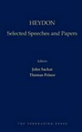 Heydon : selected speeches and papers / John Dyson Heydon ; editors, John Sackar and Thomas Prince ; foreword by the Hon IDF Callinan.