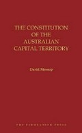 The Constitution of the Australian Capital Territory / David Mossop.
