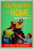 Australians at home : World War II / Michael McKernan.