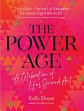 The power age : a celebration of life's second act / Kelly Doust ; illustrated by Jessica Guthrie.