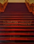 The Geoff Raby collection of contemporary Chinese art / Damian Smith.