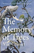 The memory of trees : the future of eucalypts and our home among them / Vicki Cramer.