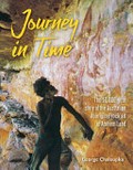 Journey in time : the world's longest continuing art tradition : the 50,000-year story of the Australian Aboriginal rock art of Arnhem Land / George Chaloupka ; [preface by John Mulvaney].