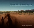From the Bukarikara : the lore of the southwest Kimberley through the art of Butcher Joe Nangan / Kim Akerman ; [foreword by Janet Holmes à Court].