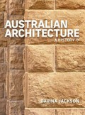 Australian architecture : a history / Davina Jackson.