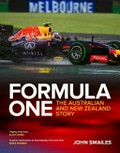 Formula One : the Australian and New Zealand story / John Smailes.