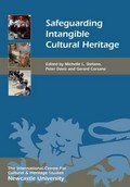 Safeguarding intangible cultural heritage / edited by Michelle L. Stefano, Peter Davis and Gerard Corsane.