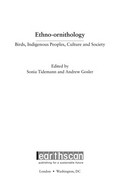 Ethno-ornithology : birds, indigenous peoples, culture and society / edited by Sonia Tidemann and Andrew Gosler.