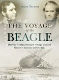 The voyage of the Beagle : Darwin's extraordinary adventure in Fitzroy's famous survey ship / James Taylor.