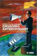 Engaging anthropology : the case for a public presence / Thomas Hylland Eriksen.