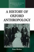 A history of Oxford anthropology / edited by Peter RivieÌ?re.