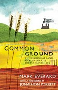 Common ground : the sharing of land and landscapes for sustainability / Mark Everard.