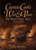 Captain Cook's war and peace : the Royal Navy Years 1755-1768 / John Robson.